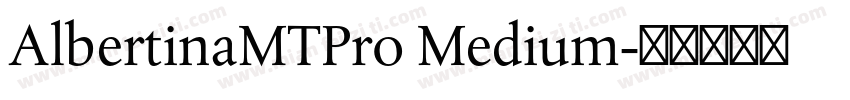 AlbertinaMTPro Medium字体转换